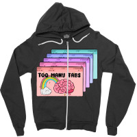 Too Many Tabs Zipper Hoodie | Artistshot