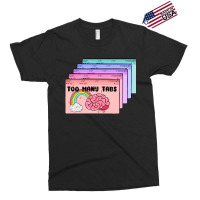 Too Many Tabs Exclusive T-shirt | Artistshot