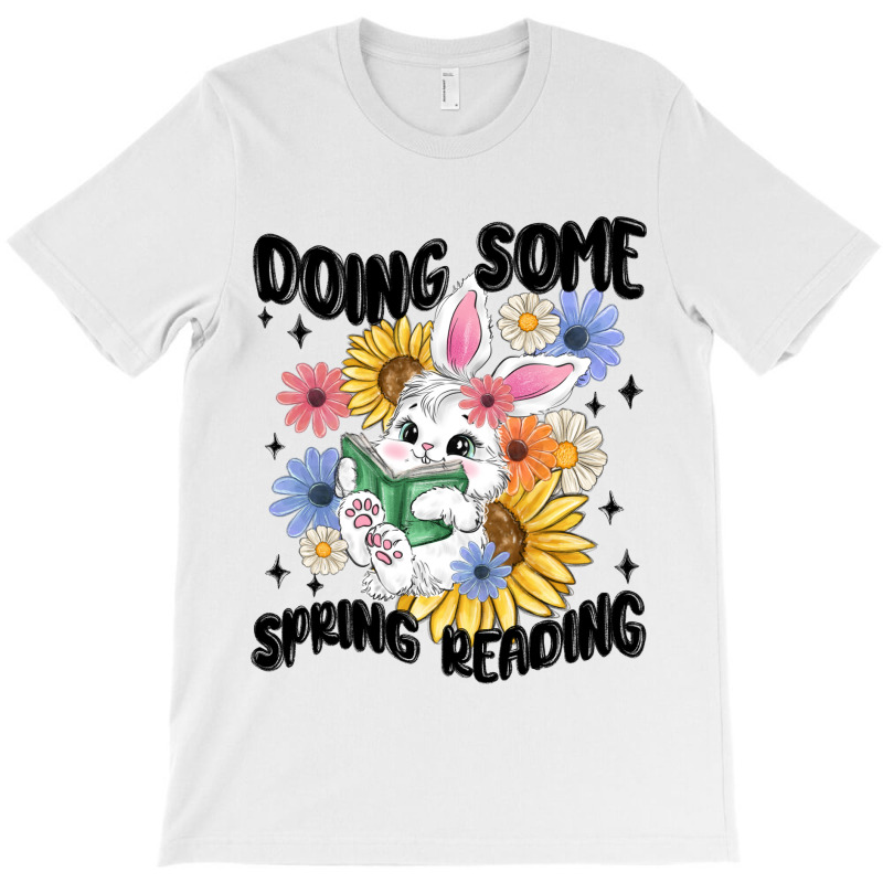 Doing Some Spring Reading T-shirt | Artistshot