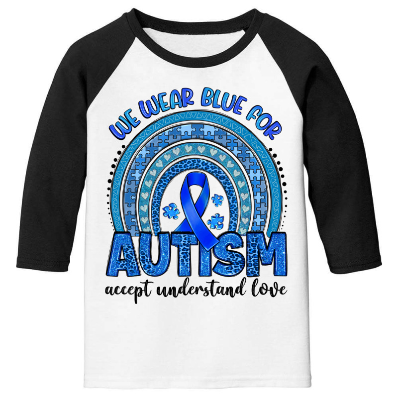 We Wear Blue For Autism Accept Understand Love Youth 3/4 Sleeve by Artiststas | Artistshot