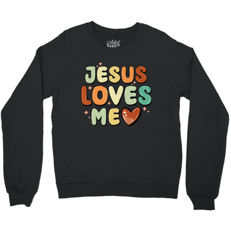 Jesus Loves Me Crewneck Sweatshirt | Artistshot