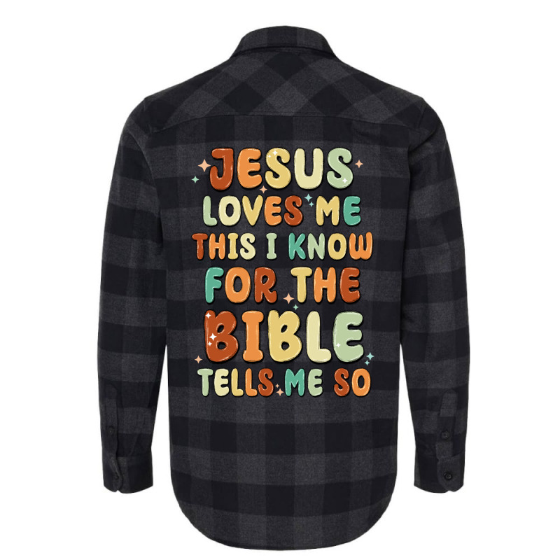 Jesus Loves Me This I Know For The Bible Tells Me Flannel Shirt | Artistshot