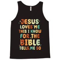 Jesus Loves Me This I Know For The Bible Tells Me Tank Top | Artistshot