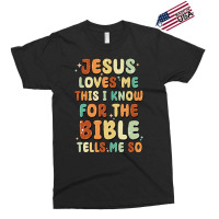 Jesus Loves Me This I Know For The Bible Tells Me Exclusive T-shirt | Artistshot