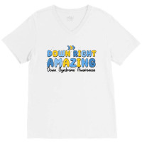 Down Right Amazing Down Syndrome Awareness V-neck Tee | Artistshot