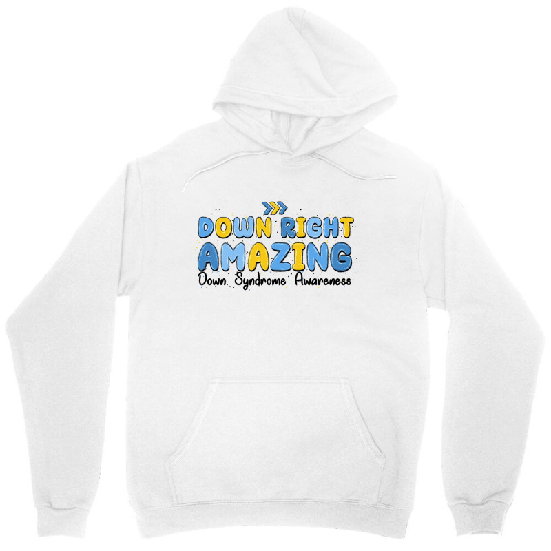 Down Right Amazing Down Syndrome Awareness Unisex Hoodie | Artistshot