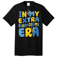 In My Extra Chromosome Era Basic T-shirt | Artistshot