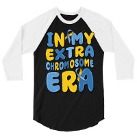 In My Extra Chromosome Era 3/4 Sleeve Shirt | Artistshot