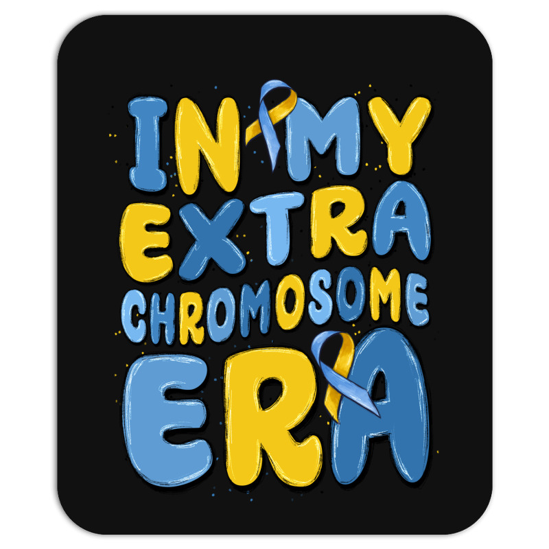 In My Extra Chromosome Era Mousepad | Artistshot