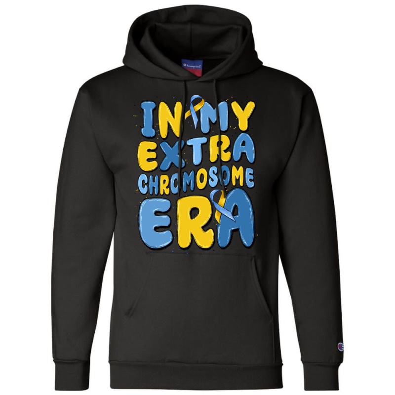 In My Extra Chromosome Era Champion Hoodie | Artistshot