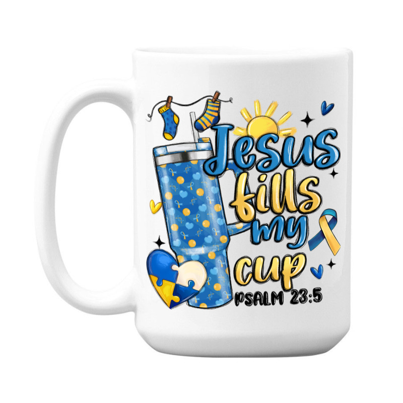 Down Syndrome Jesus Fills My Cup 15 Oz Coffee Mug | Artistshot