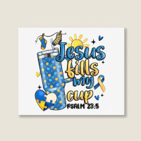 Down Syndrome Jesus Fills My Cup Landscape Canvas Print | Artistshot