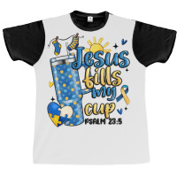 Down Syndrome Jesus Fills My Cup Graphic T-shirt | Artistshot