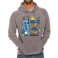 Down Syndrome Jesus Fills My Cup Vintage Hoodie | Artistshot