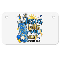 Down Syndrome Jesus Fills My Cup Motorcycle License Plate | Artistshot