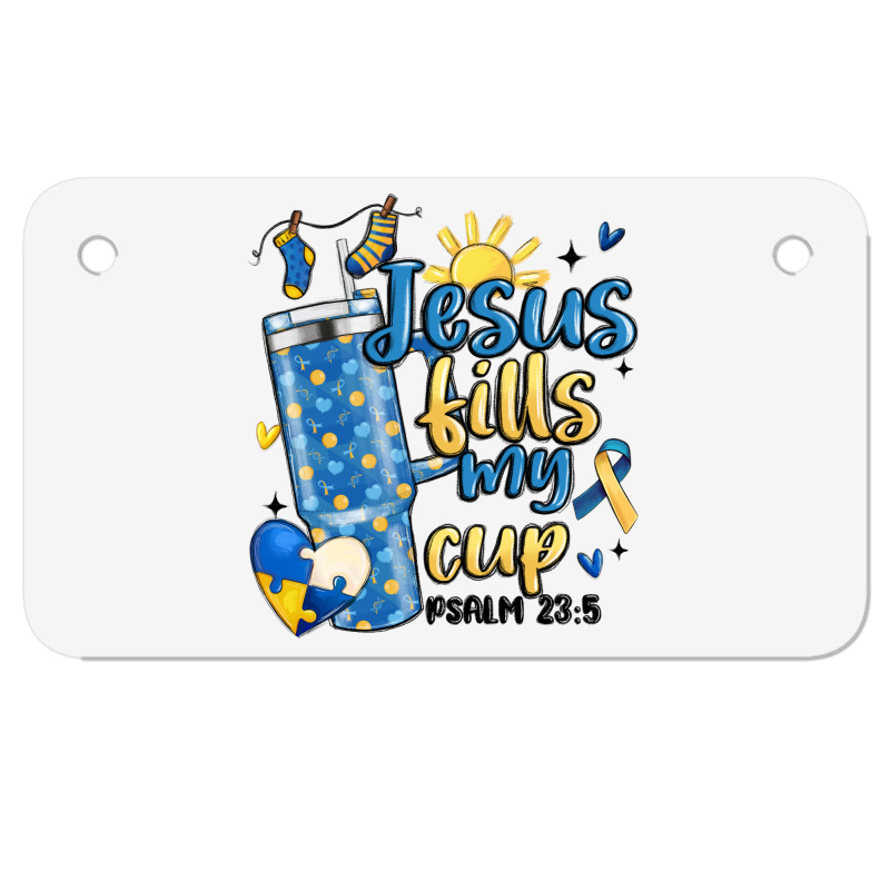 Down Syndrome Jesus Fills My Cup Motorcycle License Plate | Artistshot