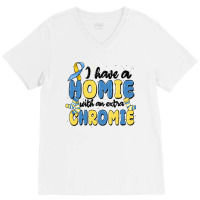 I Have Homie With An Extra Chromie V-neck Tee | Artistshot