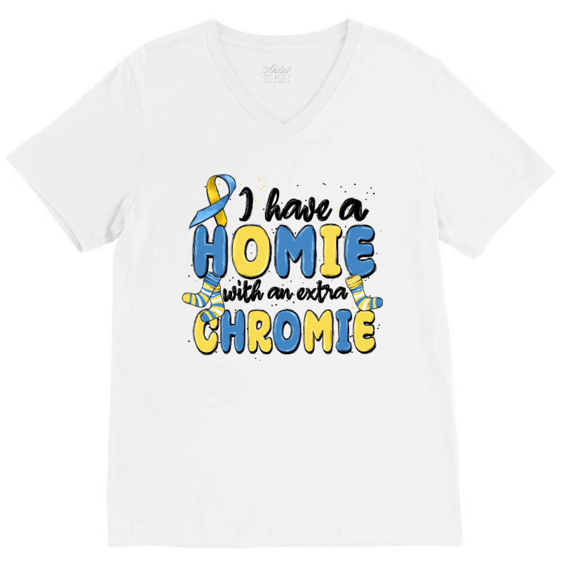 I Have Homie With An Extra Chromie V-neck Tee | Artistshot