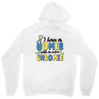 I Have Homie With An Extra Chromie Unisex Hoodie | Artistshot