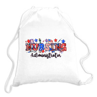 4th Of July Nursing Administrator Drawstring Bags | Artistshot