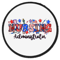 4th Of July Nursing Administrator Round Patch | Artistshot