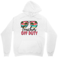 Teacher Off Duty Unisex Hoodie | Artistshot