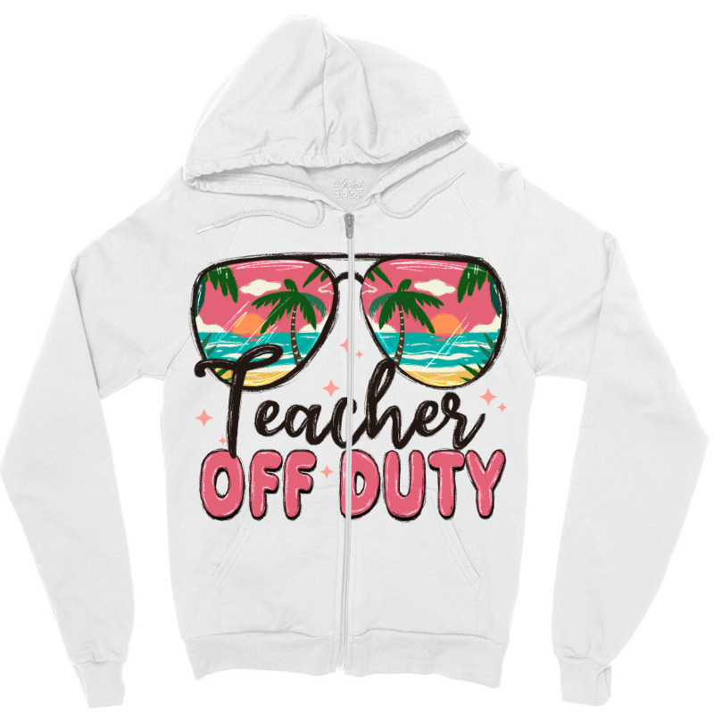 Teacher Off Duty Zipper Hoodie | Artistshot