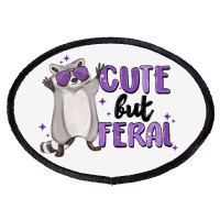 Cute But Feral Oval Patch | Artistshot