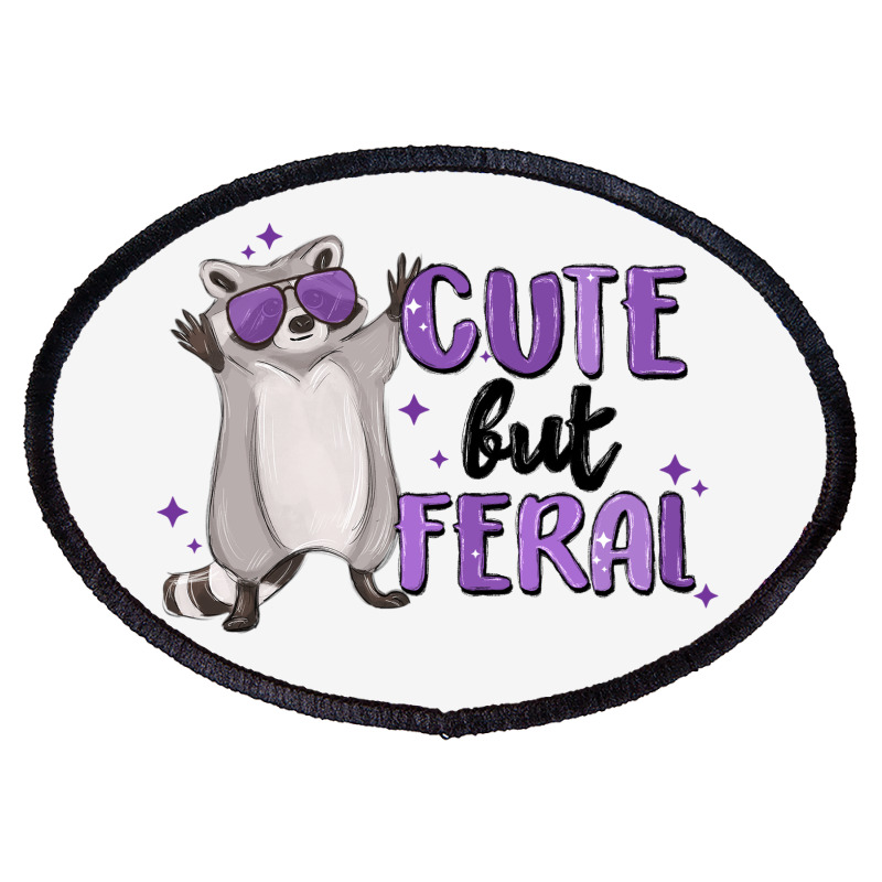 Cute But Feral Oval Patch | Artistshot