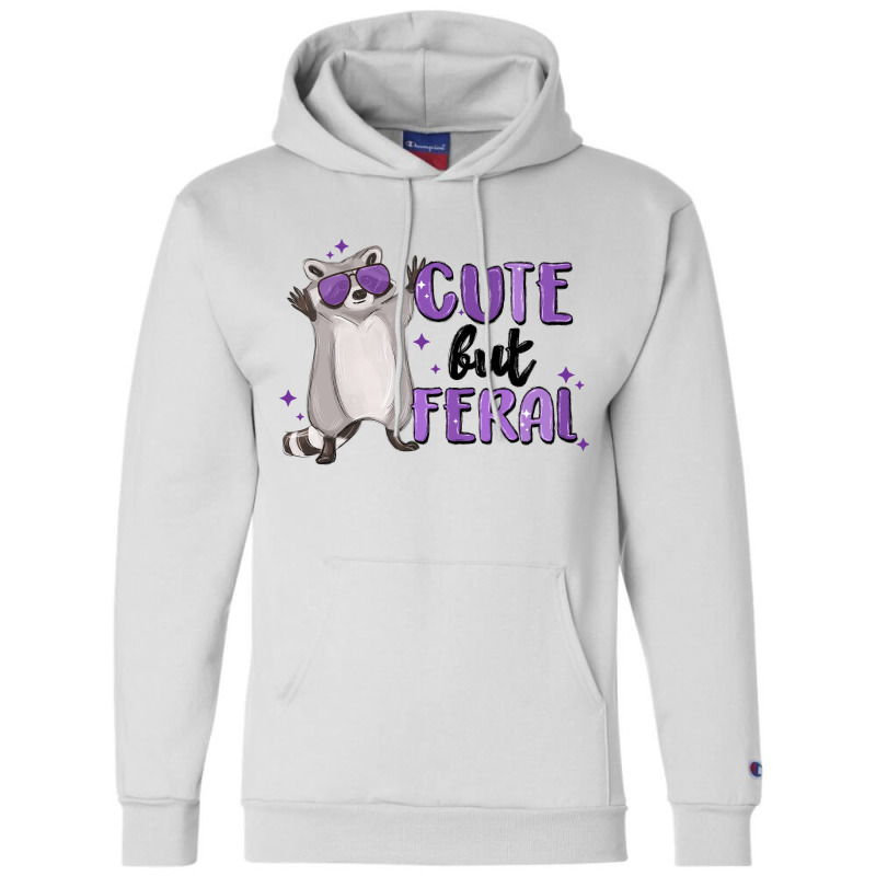 Cute But Feral Champion Hoodie | Artistshot