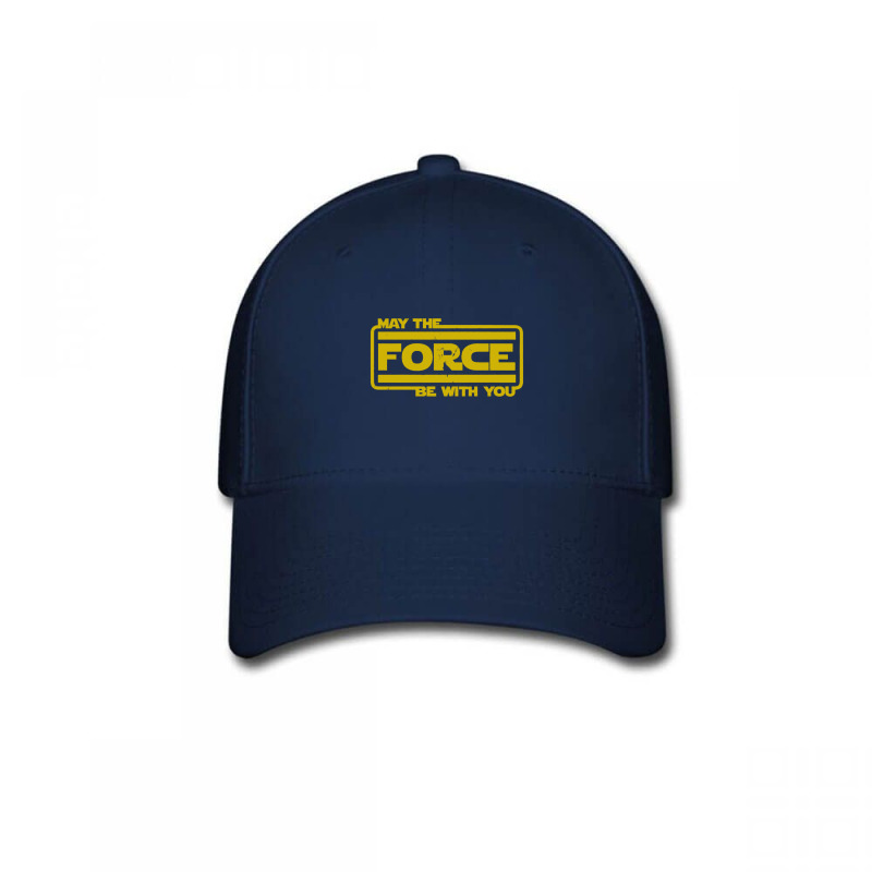 May The Force Be With You Baseball Cap by fruitbratart | Artistshot