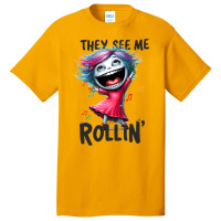 Dancing Queen, They See Me Rollin Basic T-shirt | Artistshot