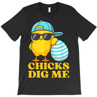 Chicks Dig Me Easter Happy Easter Funny T-shirt | Artistshot