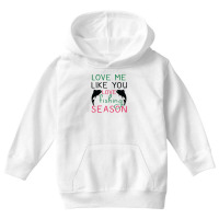 Love Me Like You Love Fishing Season, Funny Fishing Youth Hoodie | Artistshot