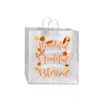 Forever Thankful Always Grateful Abundantly Blessed T Shirt Jumbo Paper Bag - 18 X 7 X 18 3/4 | Artistshot