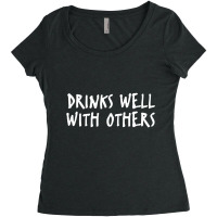 Drinks Well With Others Funny Women's Triblend Scoop T-shirt | Artistshot