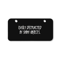 Easily Distracted By Shiny Objects Bicycle License Plate | Artistshot