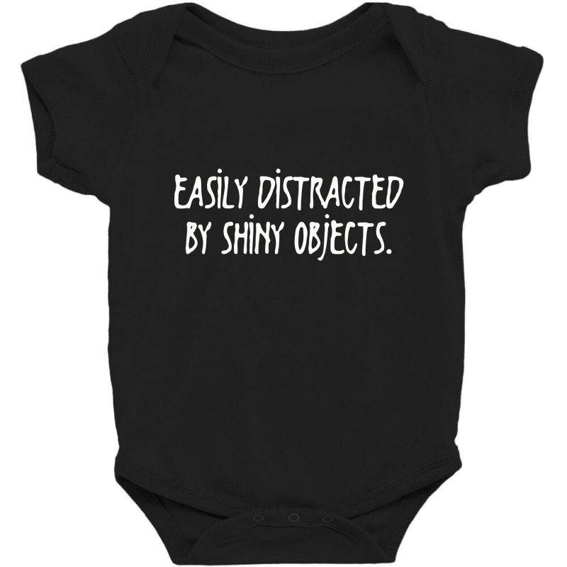 Easily Distracted By Shiny Objects Baby Bodysuit | Artistshot