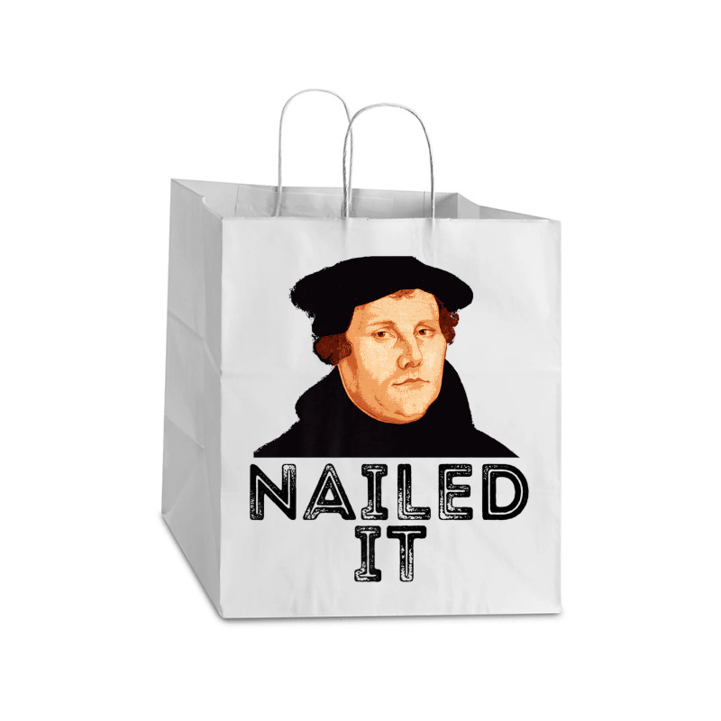 Martin Luther Nailed It 500th Reformation Day Protestant Premium T Shi Take Out Paper Bag - 14 X 10 X 15 1/2 | Artistshot