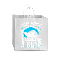 Cruise Ship Vacation Pun This Week I Dont Give A Ship Vogue Paper Bag - 16 X 6 X 12 | Artistshot