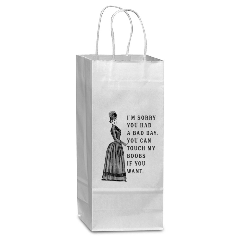 Sorry You Had A Bad Day You Can Touch My Boobs If You Want T Shirt Wine Paper Bag - 5 1/2 X 3 1/4 X 13 | Artistshot