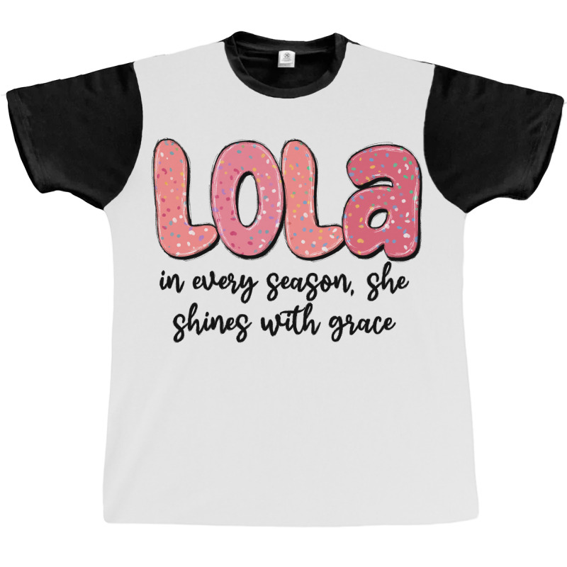 Lola In Every Season, She Shines With Grace Graphic T-shirt | Artistshot