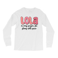 Lola In Every Season, She Shines With Grace Long Sleeve Shirts | Artistshot