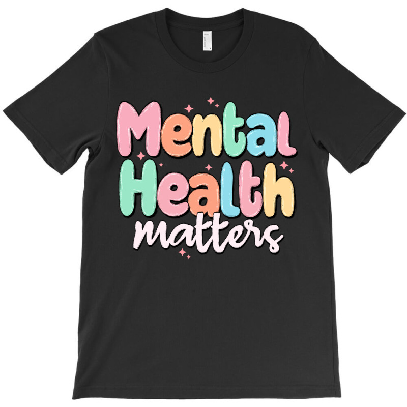 Mental Health Matters T-shirt | Artistshot