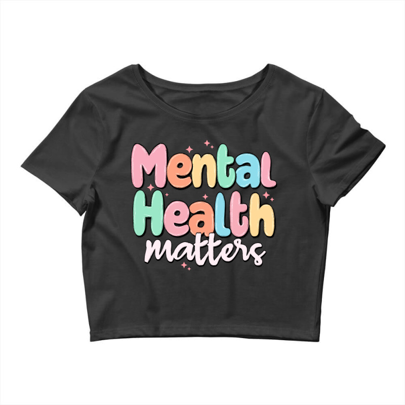 Mental Health Matters Crop Top by MaliasSmallBusiness | Artistshot