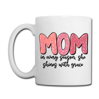 Mom In Every Season, She Shines With Grace Coffee Mug | Artistshot