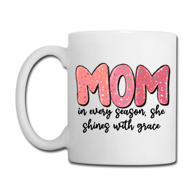 Mom In Every Season, She Shines With Grace Coffee Mug | Artistshot