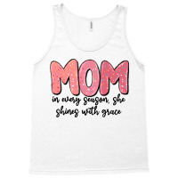 Mom In Every Season, She Shines With Grace Tank Top | Artistshot