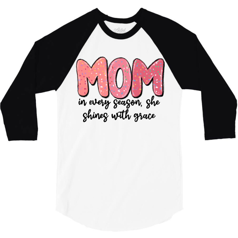 Mom In Every Season, She Shines With Grace 3/4 Sleeve Shirt | Artistshot