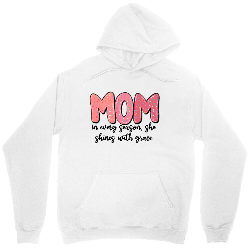 Mom In Every Season, She Shines With Grace Unisex Hoodie | Artistshot